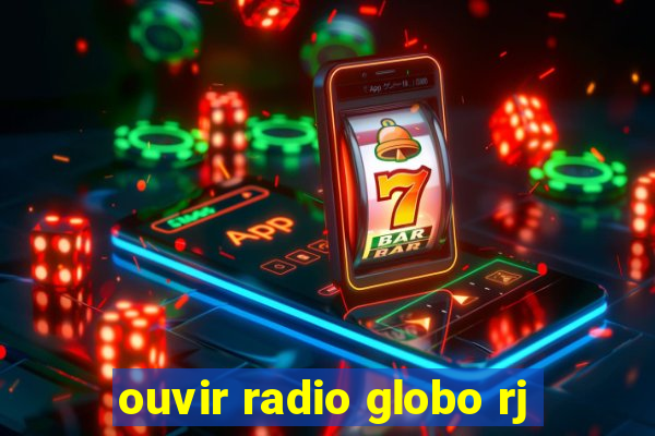 ouvir radio globo rj